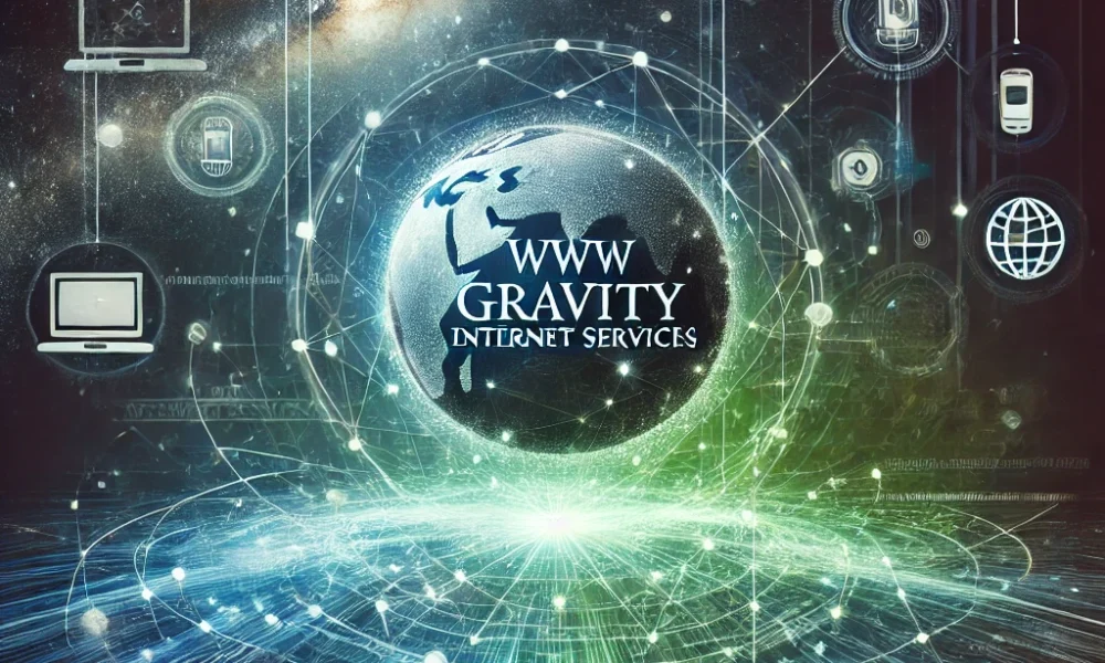 www gravityinternetnet: Your Gateway to Reliable Internet